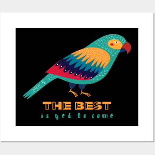 Motivational Parrot - The Best Is Yet To Come - Parrot Posters and Art